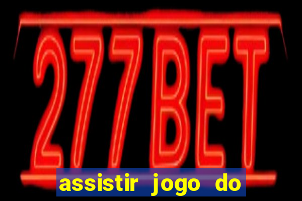 assistir jogo do flamengo ao vivo no multicanais